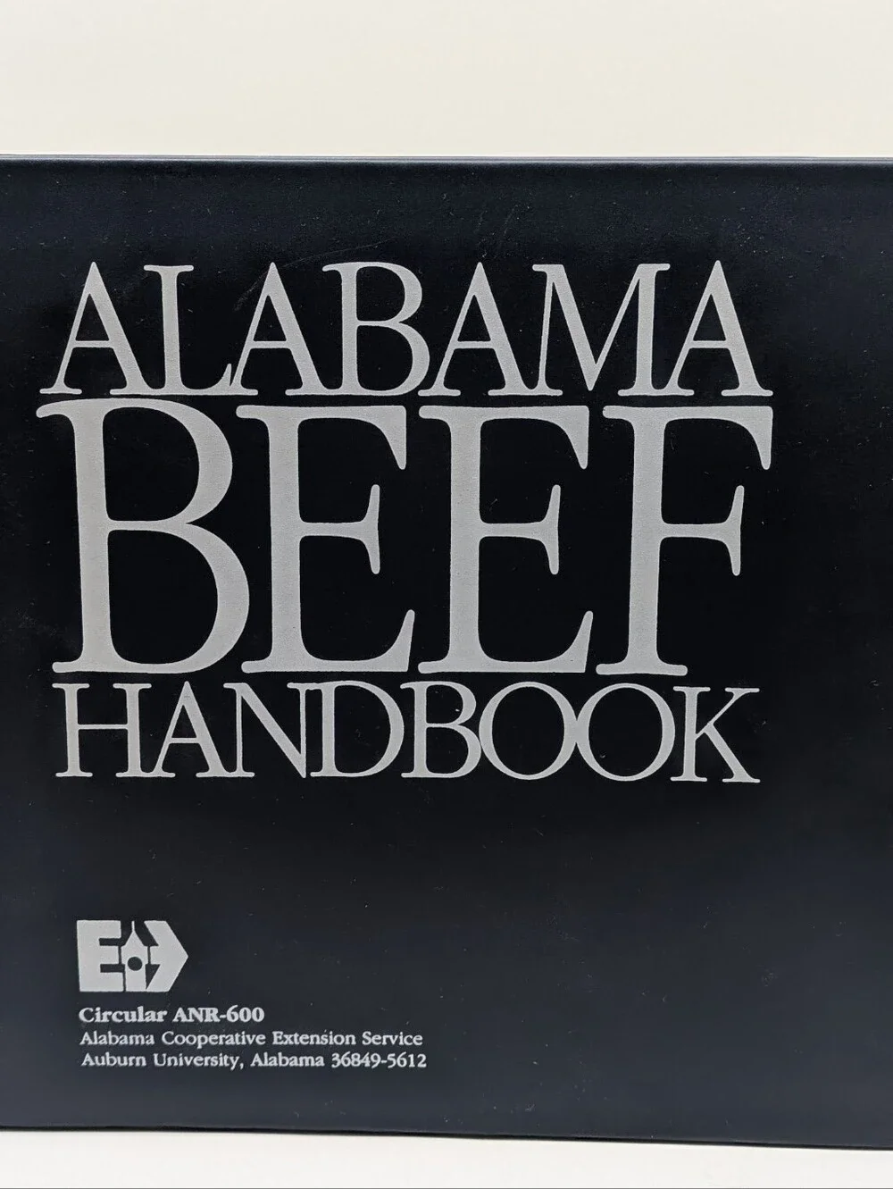 Vintage Alabama Beef Handbook - Circular ANR-600AL Cooperative Extension Service